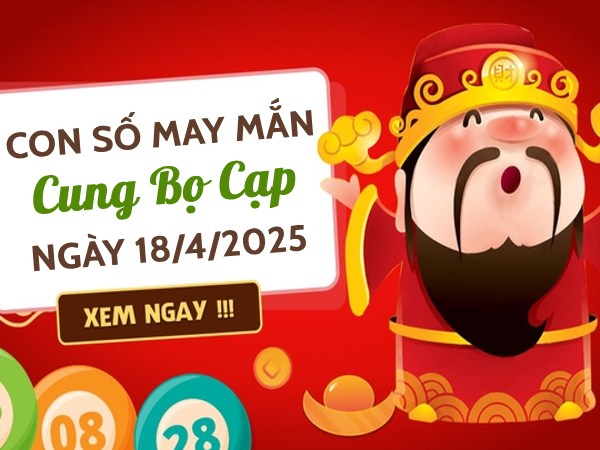 Con số gia tăng tài lộc cung Bọ Cạp ngày 18/4/2025