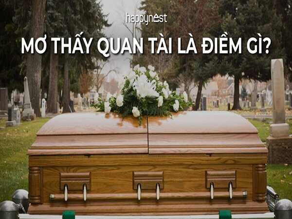 Nằm mơ thấy quan tài là điềm xui hay may cho gia chủ?
