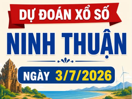 Dự đoán XSNT ngày 3/7/2026 hôm nay Siêu Vip chính Xác
