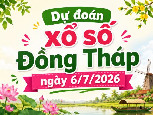Dự đoán XSDT ngày 6/7/2026 VIP 24h độ chính xác cao