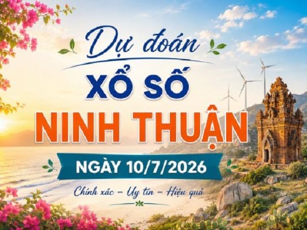 Dự đoán XSNT ngày 10/7/2026 hôm nay Siêu Vip chính Xác
